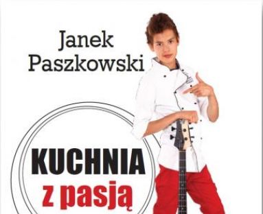 Kuchnia z pasją – Janek Paszkowski